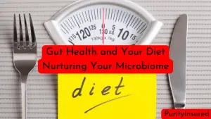 Gut Health and Your Diet Nurturing Your Microbiome