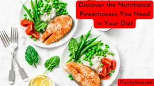 Discover the Nutritional Powerhouses You Need in Your Diet