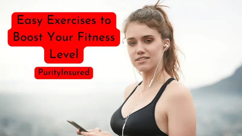 Easy Exercises to Boost Your Fitness Level