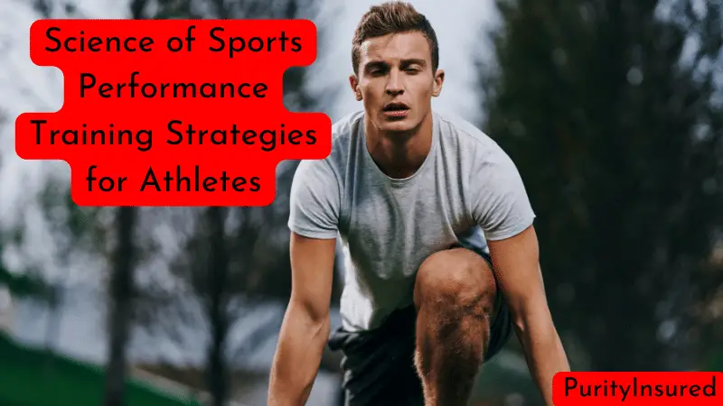 Science of Sports Performance Training Strategies for Athletes