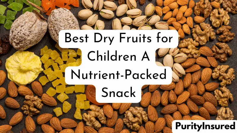 Best Dry Fruits for Children A Nutrient-Packed Snack